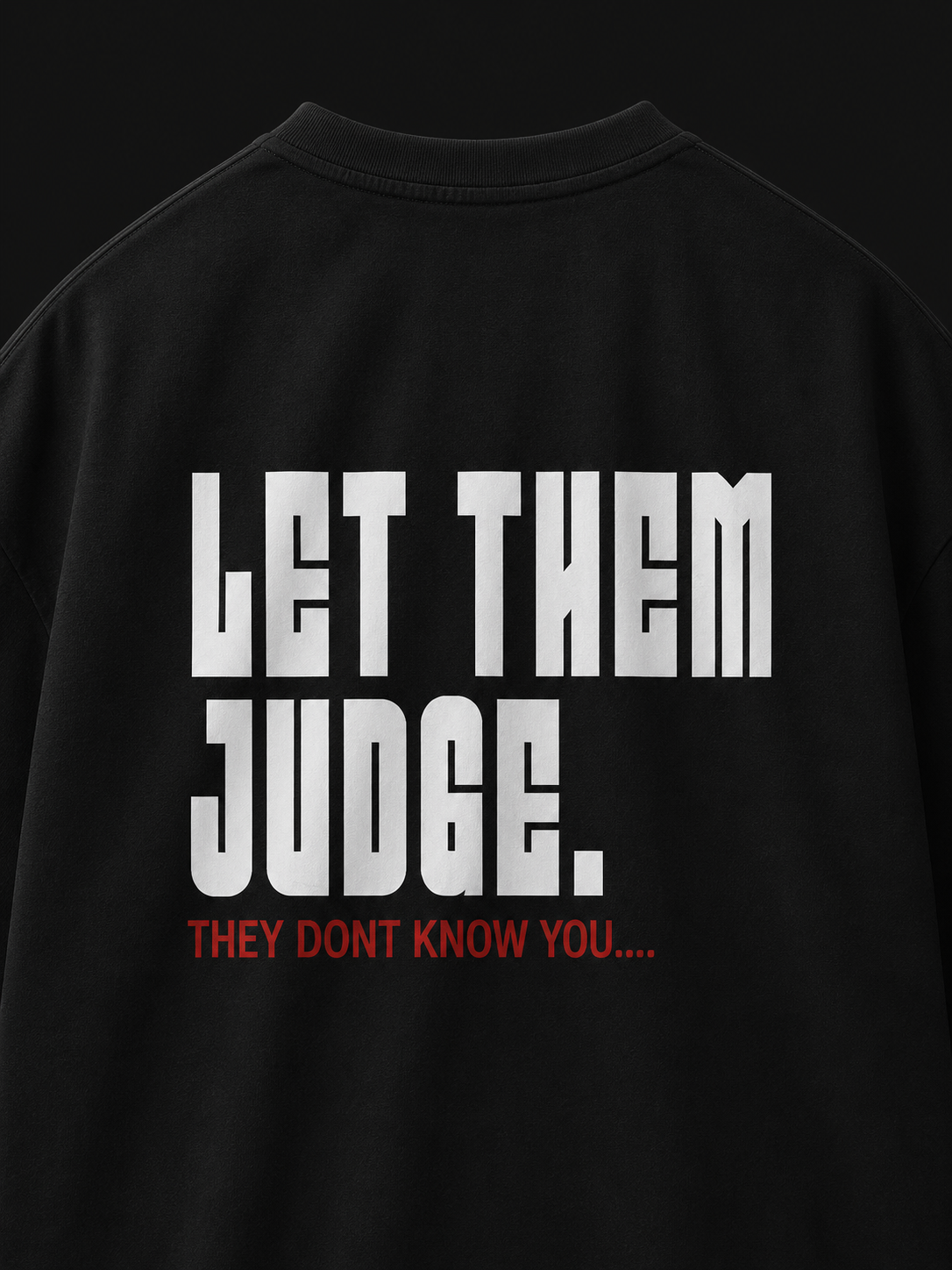 LET THEM JUDGE OVERSIZED T-SHIRT
